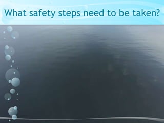 What safety steps need to be taken?