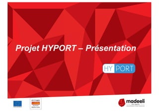 Projet HYPORT – Présentation
OCCITANIE
Pyrénées
Méditerranée
LA RÉGION
 