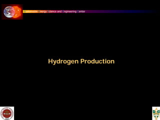 Sustainable Energy Science and Engineering Center
Hydrogen Production
 