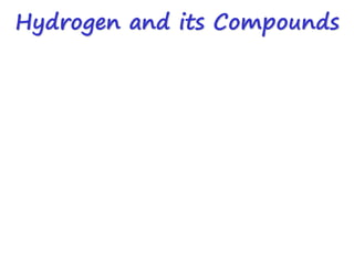 Hydrogen and its Compounds
 