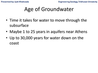 Age of Groundwater
• Time it takes for water to move through the
subsurface
• Maybe 1 to 25 years in aquifers near Athens
• Up to 30,000 years for water down on the
coast
 
