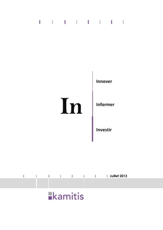 In
Innover
Informer
Investir
Juillet 2013
 
