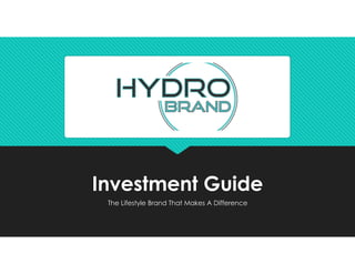 Investment Guide
The Lifestyle Brand That Makes A Difference
 