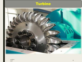 11 March
2018
15
Turbine
 