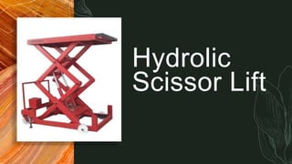 Hydrolic
Scissor Lift
 