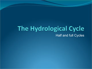 Half and full Cycles 
