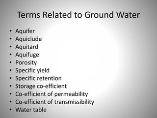 • Aquifer: 
Saturated 
sediment or 
porous rock that is 
sufficiently 
permeable to 
supply useable 
amounts of water 
 