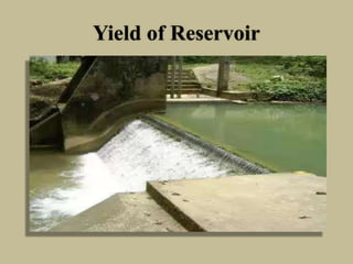 Yield of Reservoir
 