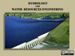 HYDROLOGY
AND
WATER RESOURCES ENGINEERING
 