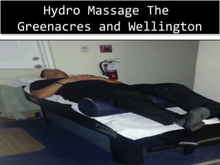 Hydro Massage The
Greenacres and Wellington
Hydro Massage The
Greenacres and Wellington
 