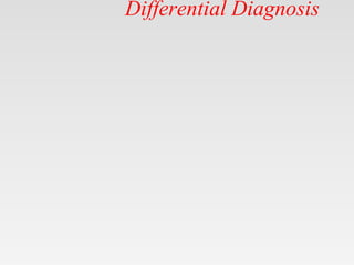 Differential Diagnosis
 