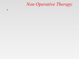 Non Operative Therapy
•
 