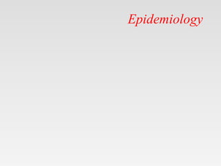 Epidemiology
 