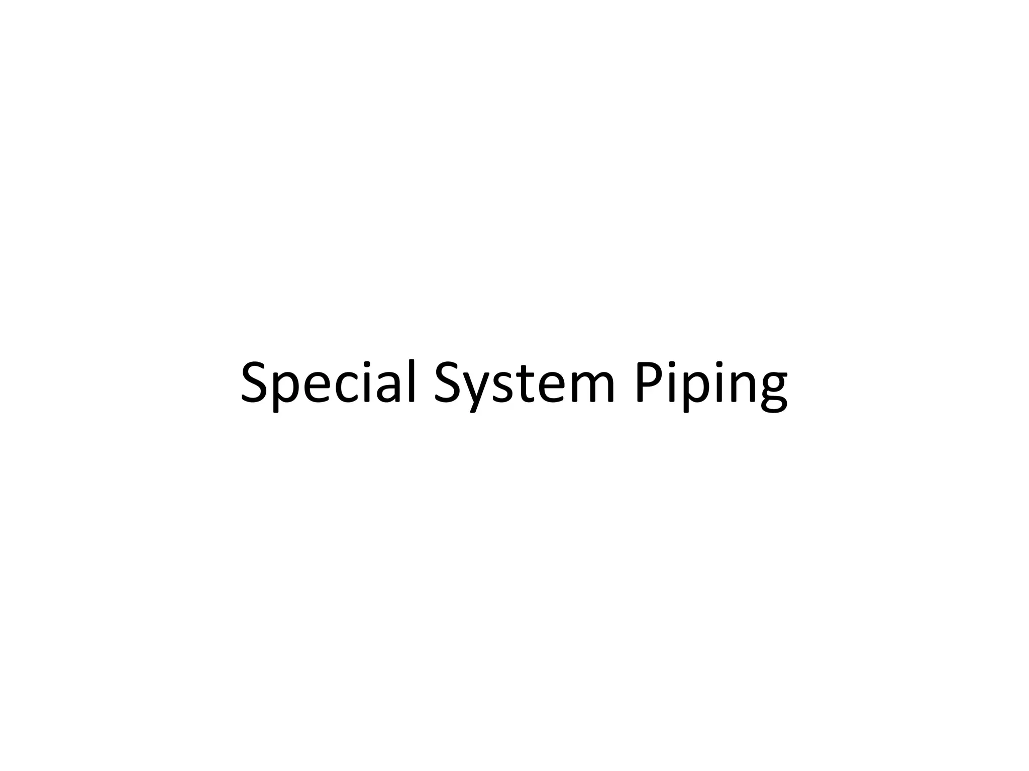 Special System Piping 