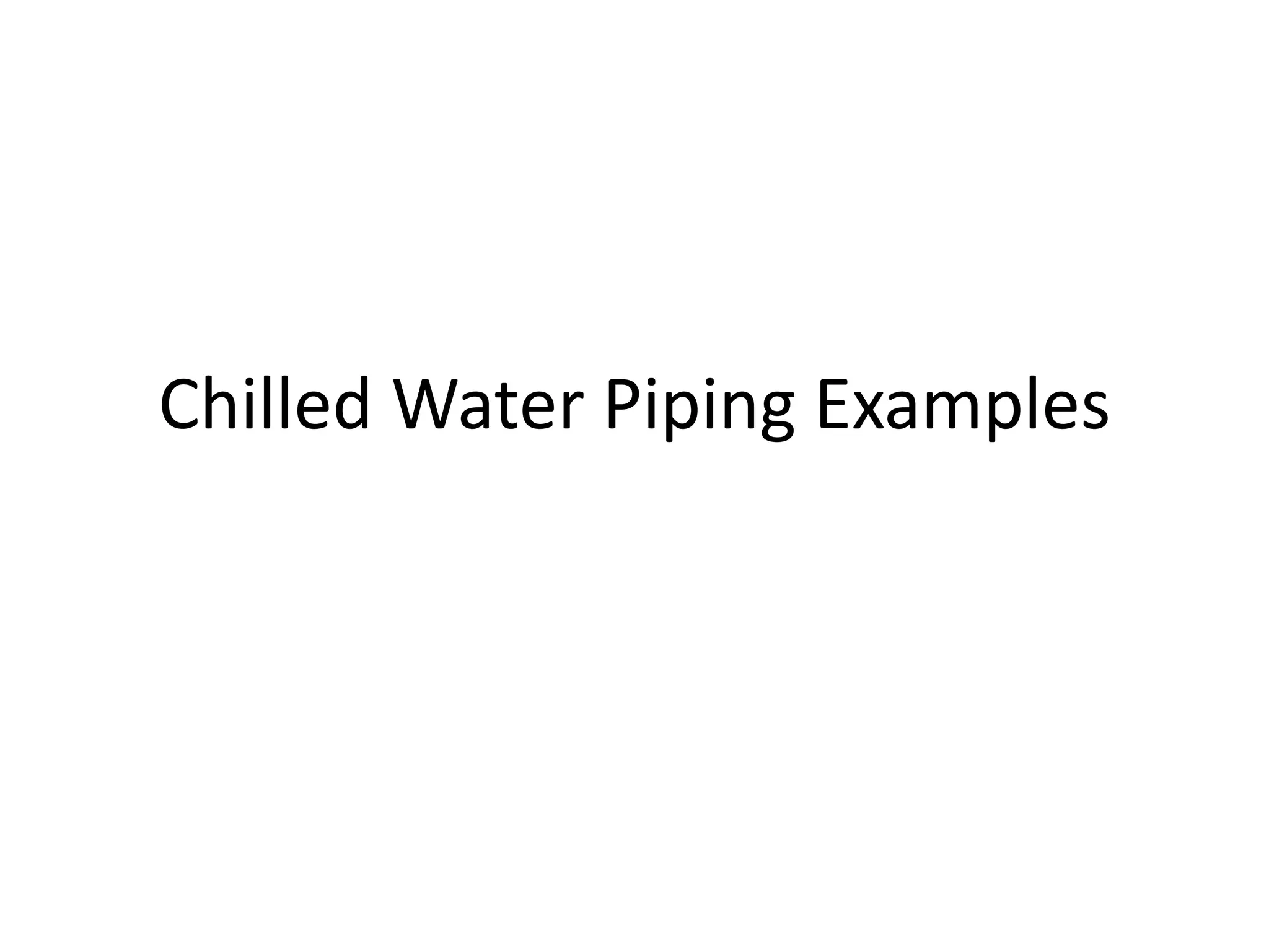 Chilled Water Piping Examples 