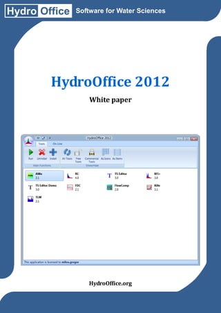 Hydro Office

Software for Water Sciences

HydroOffice 2012
White paper

HydroOffice.org

 