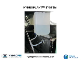 HYDROPLANTTM SYSTEM
Hydrogen Enhanced Combustion
 