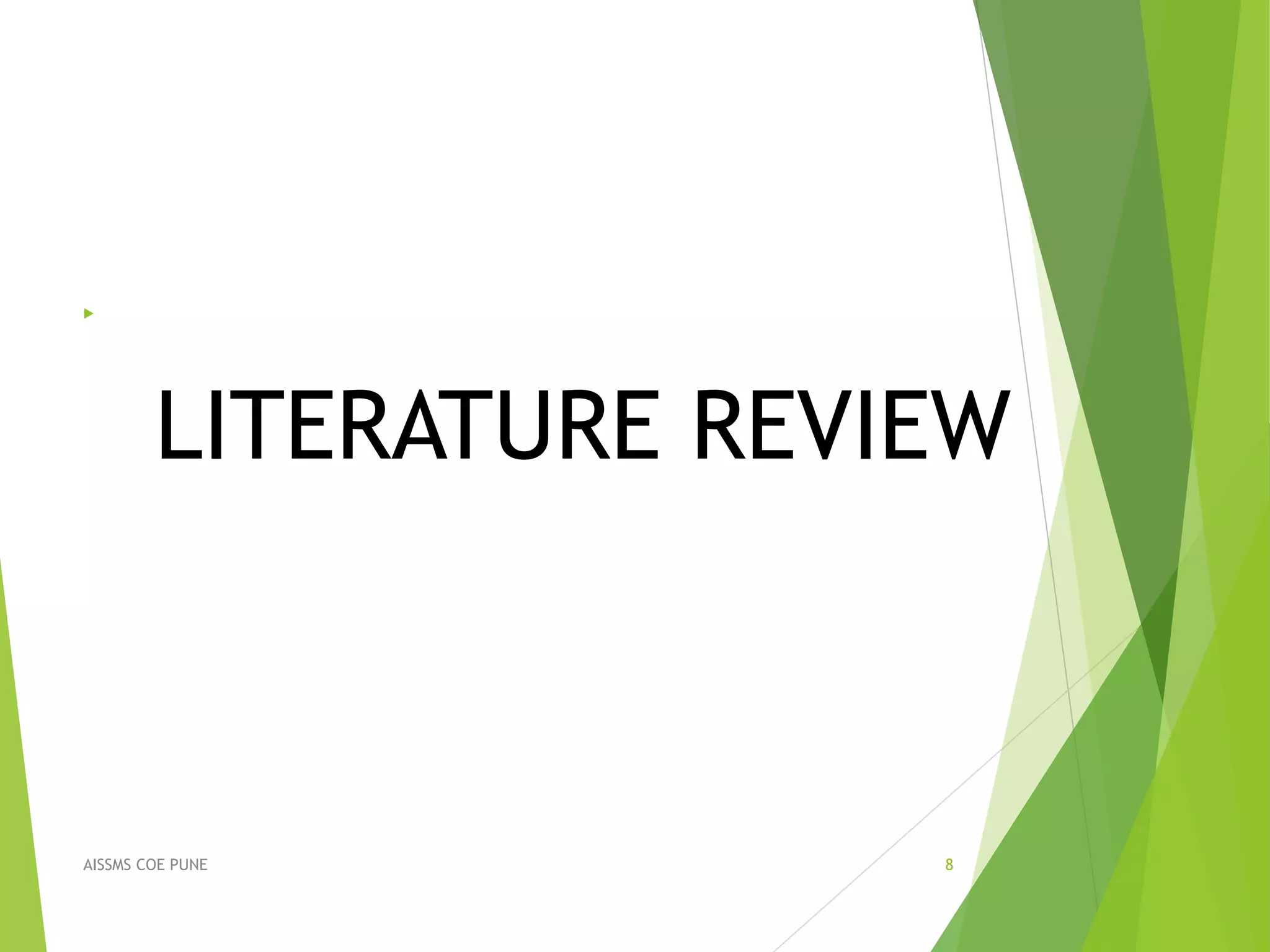 LITERATURE REVIEW

8AISSMS COE PUNE
 