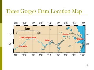 58
Three Gorges Dam Location Map
 