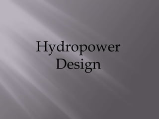 Hydropower
  Design
 