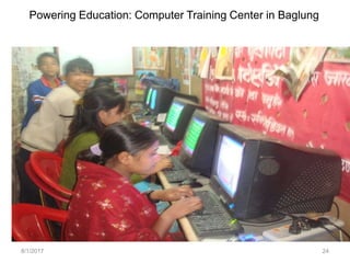 Powering Education: Computer Training Center in Baglung
8/1/2017 24
 