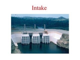 Intake
 