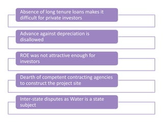Absence of long tenure loans makes it
difficult for private investors

Advance against depreciation is
disallowed

ROE was...