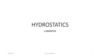 HYDROSTATICS
L.MSONTHE
28/08/2022 ENS 222-MSONTHEL 1
 