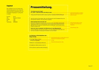 Copytext
Der Fließtext wird als Flattersatz
linksbündig gesetzt. Die Länge der
Zeile wird durch die Breite der Con-
tentspalte festgelegt (1-zeilig oder                                                       Abstand Absatzheadline zu Fließtext
2-zeilig).                                                                                 30px, wenn 2. Element der Content-
                                                                                           bühne (von oben).

Schrift:     Arial
Stil:        Regular & Bold
Größe:       11px
ZA:          15px
Textfarbe:   #000000
                                                                                           Abstand Absatzheadline zu Fließ-
                                                                                           text 15px, wenn innerhalb eines
                                                                                           Fließtextes.


                                                                                           Abstand Absätze, 30px.




                                       Abstand Absatzheadline zu Fließtext 30px, wenn 2.
                                       Element der Contentbühne (von oben).
                                       ZA 15px

                                       Abstand Aufzählungszeichen, 30px.




                                                                                                                                 Seite 29
 