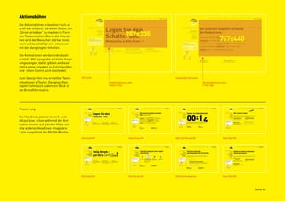 Aktionsbühne
Die Aktionsbühne präsentiert sich so
groß wie möglich. Sie bietet Raum, um
„Strom erlebbar“ zu machen in Form
                                                                           757x335
                                                                                                                                       757x440
von Textanimation. Durch die Interak-
tion wird der Besucher stärker invol-
viert und beschäftigt sich intensiver
mit den dargelegten Inhalten.

Die Animationen werden individuell
erstellt. Mit Typografie wird hier freier
umgegangen, daher gibt es an dieser
Stelle keine Angaben zu Schriftgrößen
und -stilen (somit auch Abstände).

Zum Überprüfen neu erstellter Texta-        Startseite                                        individuelle Startseite
nimationen a(Texter, Designer, Kon-                         Mindestabstand zu den                                       Mindestabstand zu den
zepter) lohnt sich zudem ein Blick in                       Teasern 10px                                                CTAs 42px
die Brandfiltermatrix.




Platzierung

Die Headlines platzieren sich nach
Ablauf bzw. schon während der Ani-
mation immer auf gleicher Höhe wie
alle anderen Headlines: Imaginäre
Linie ausgehend der PK/GK Weiche.
                                            Startseite PK                    Yello Strom PK   Yello Tell PK und GK                       Mein Yello PK




                                            Startseite GK                    Yello Strom GK   Yello Karte Gewerbe                        Mein Yello GK




                                                                                                                                                         Seite 40
 