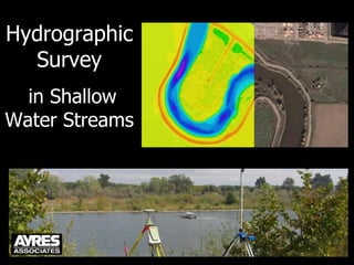 Hydrographic Survey in Shallow Water Streams 