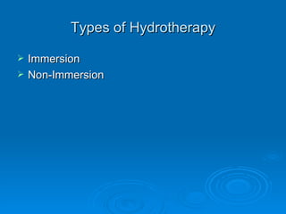 Types of Hydrotherapy Immersion Non-Immersion 