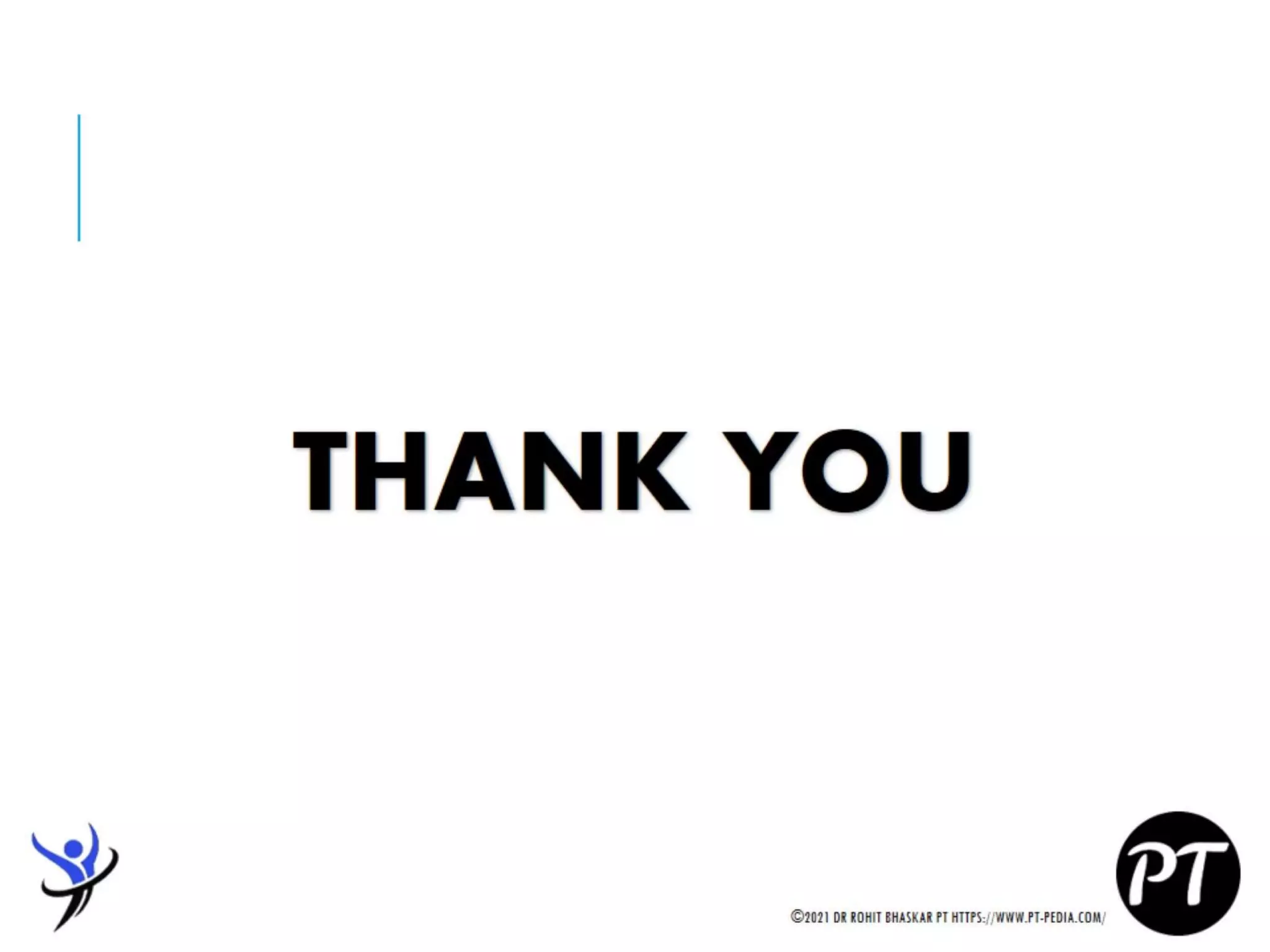 ©2020 DR ROHIT BHASKAR PT HTTPS://WWW.PT-PEDIA.COM/
 