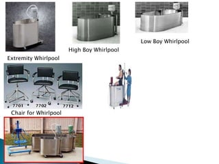 Extremity Whirlpool
High Boy Whirlpool
Low Boy Whirlpool
Chair for Whirlpool
 
