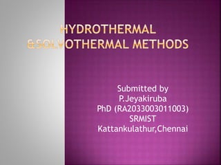 Submitted by
P.Jeyakiruba
PhD (RA2033003011003)
SRMIST
Kattankulathur,Chennai
 