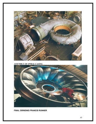 ASSEMBLY OF SPIRAL CASING




FINAL GRINDING FRANCIS RUNNER


                                45
 