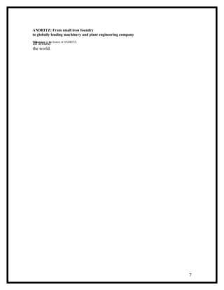 ANDRITZ: From small iron foundry
to globally leading machinery and plant engineering company
Milestones in the history of ANDRITZ:
all around
the world.




                                                              7
 