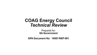 COAG Energy Council
Technical Review
Prepared for:
SA Government
GPA Document No: 19567-REP-001
 