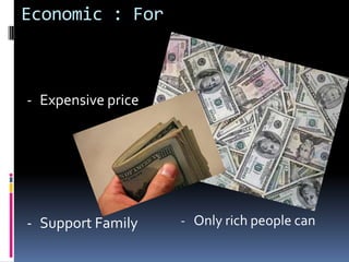 Economic : ForExpensive price