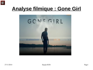 27/11/2014 Hyejin HUR Page1
Analyse filmique : Gone Girl
 