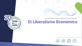 El Liberalismo Económico
 