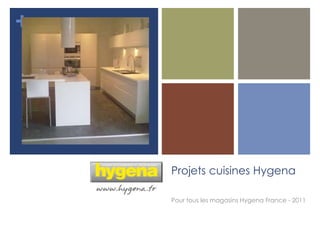 +




    Projets cuisines Hygena

    Pour tous les magasins Hygena France - 2011
 