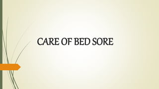 CARE OF BED SORE
 
