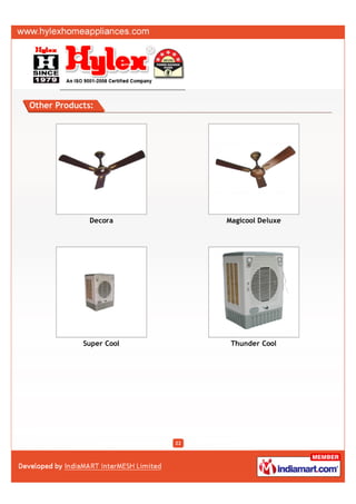 Other Products:




              Decora          Magicool Deluxe




            Super Cool         Thunder Cool




                         22
 