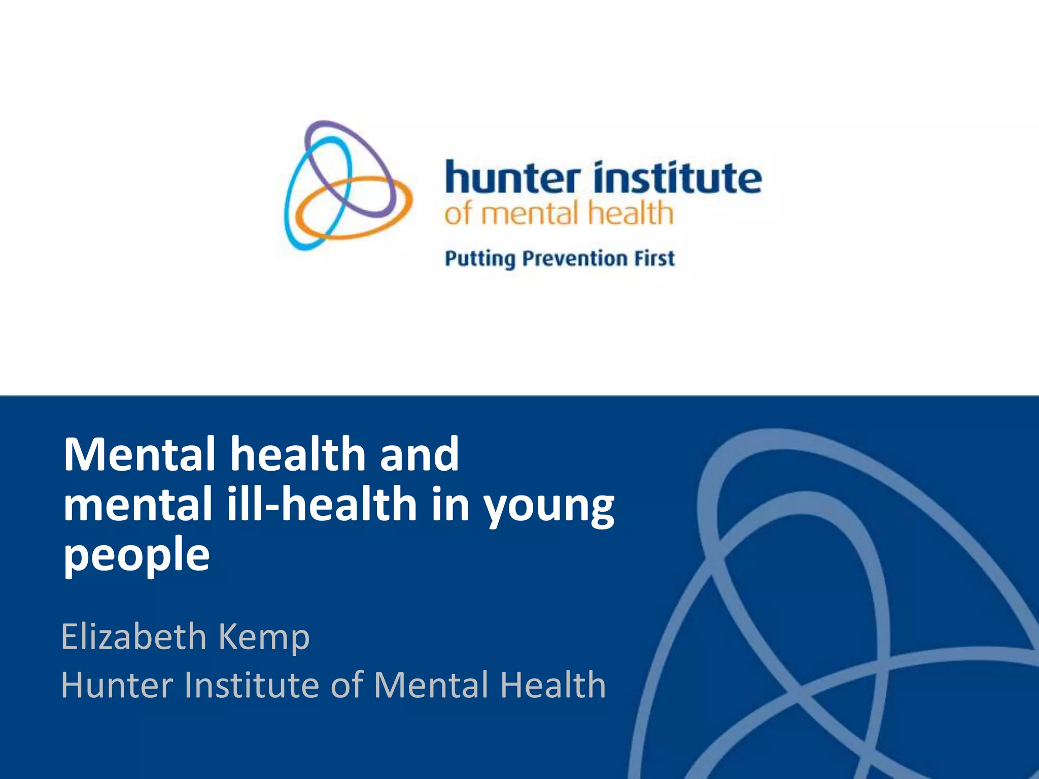 Mental health and mental ill-health in young people | PPTX