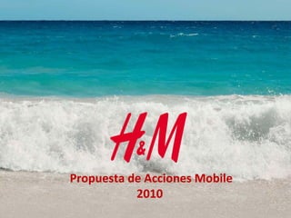 Propuesta de Acciones Mobile 2010  