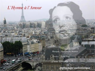 L’Hymne à l’Amour Musique : Marguerite Monnot Paroles  : Edith Piaf Chante  Edith Piaf Défilement automatique 