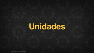 Unidades
F.biz|COMPANYCONFIDENTIAL
 