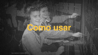Como usar
F.biz|COMPANYCONFIDENTIAL
 