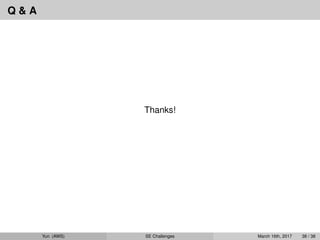 Q & A
Thanks!
Yun (AWS) SE Challenges March 16th, 2017 38 / 38
 
